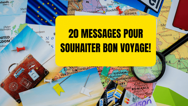 20 messages pour souhaiter bon voyage