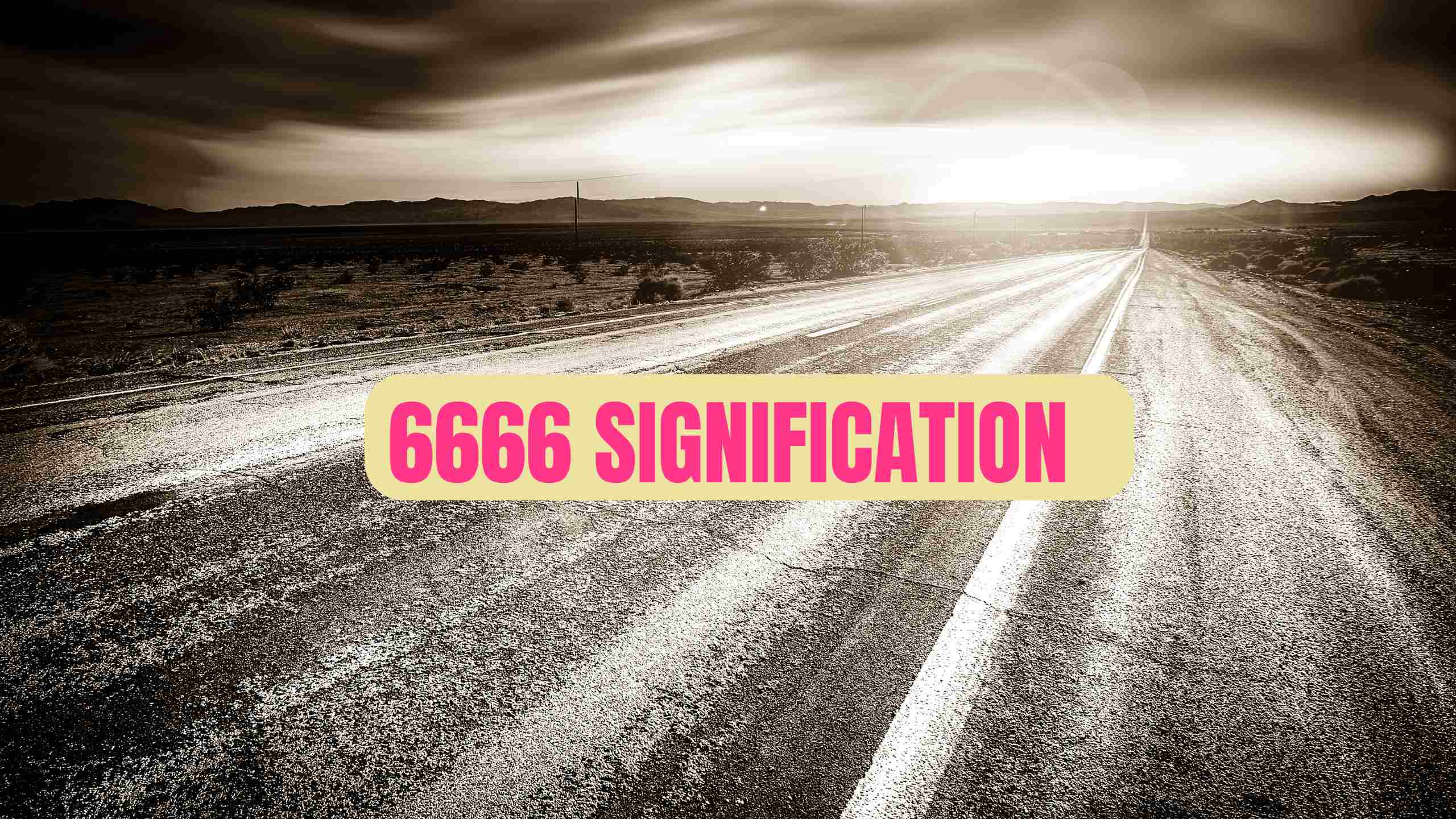 6666 SIGNIFICATION