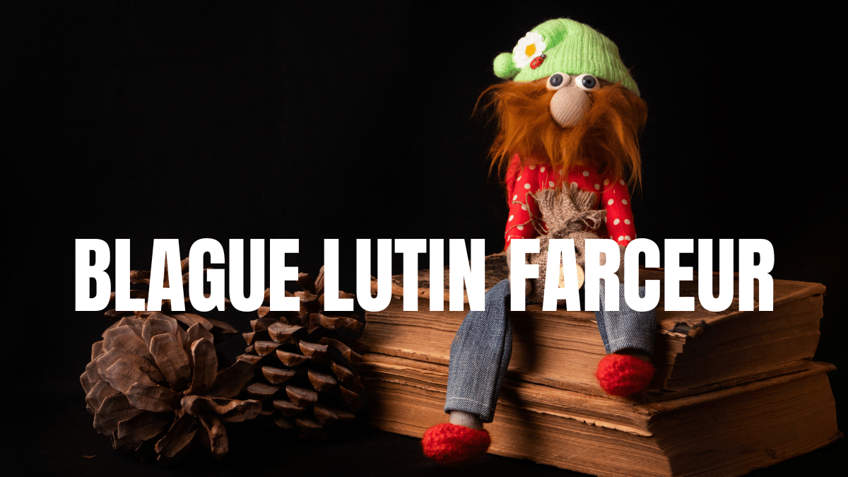 BLAGUE LUTIN FARCEUR