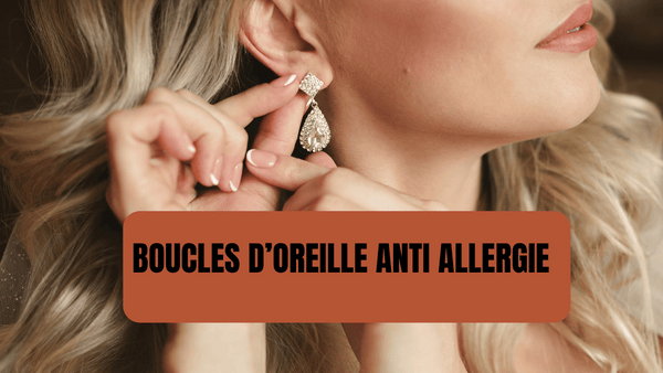 Les boucles d'oreille anti allergie