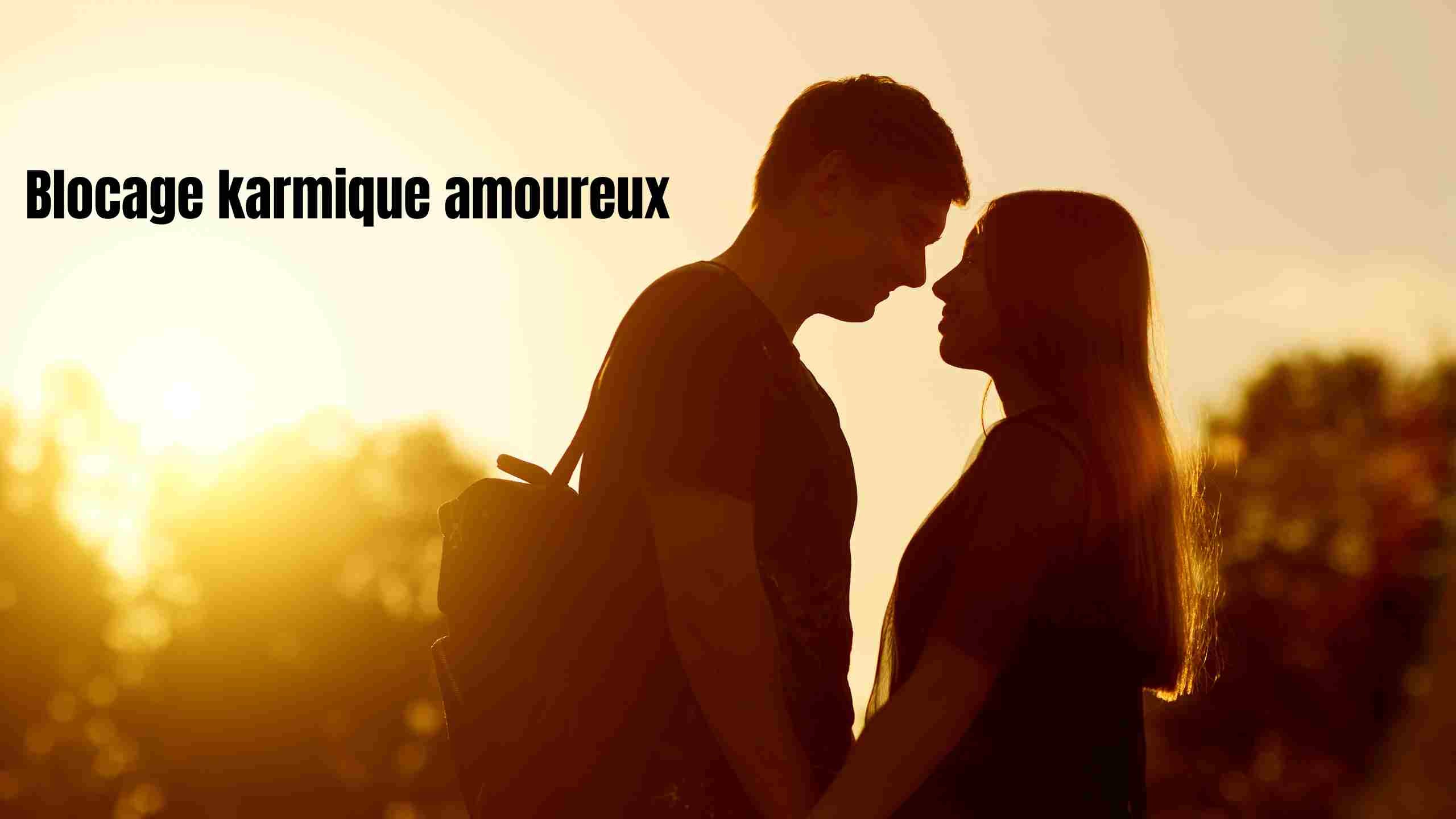 Blocage karmique amoureux 