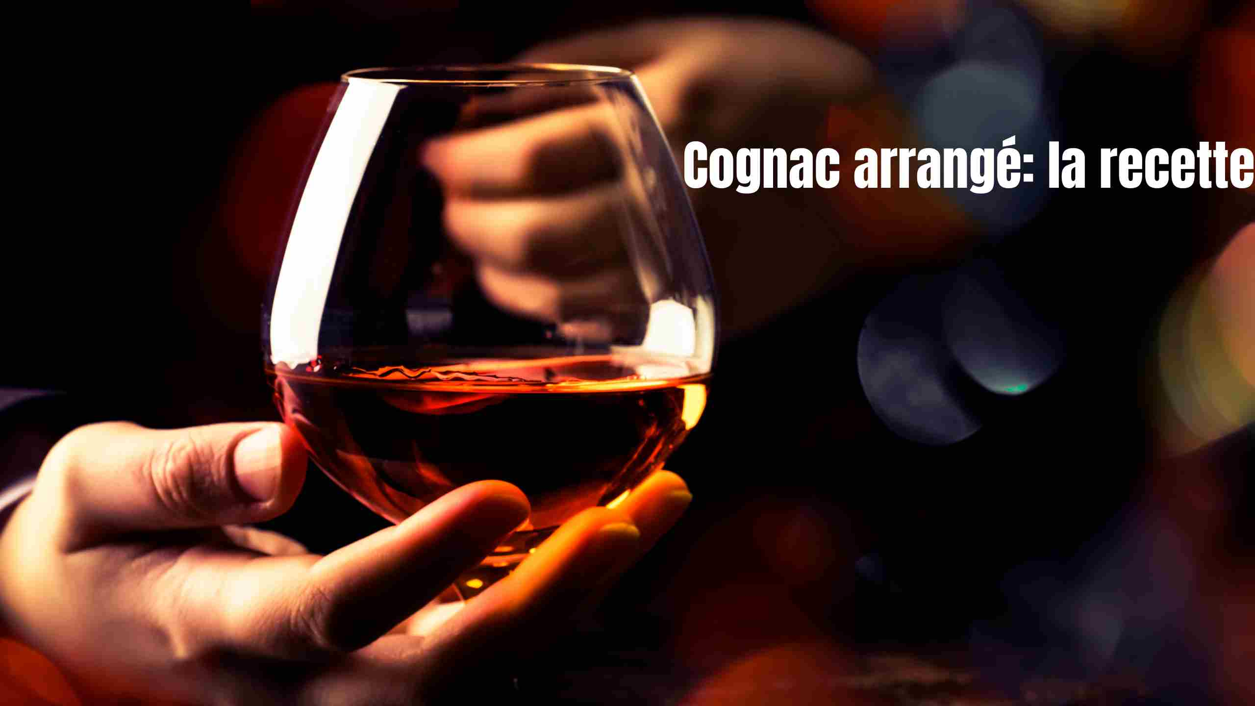 cognac arrangé recette