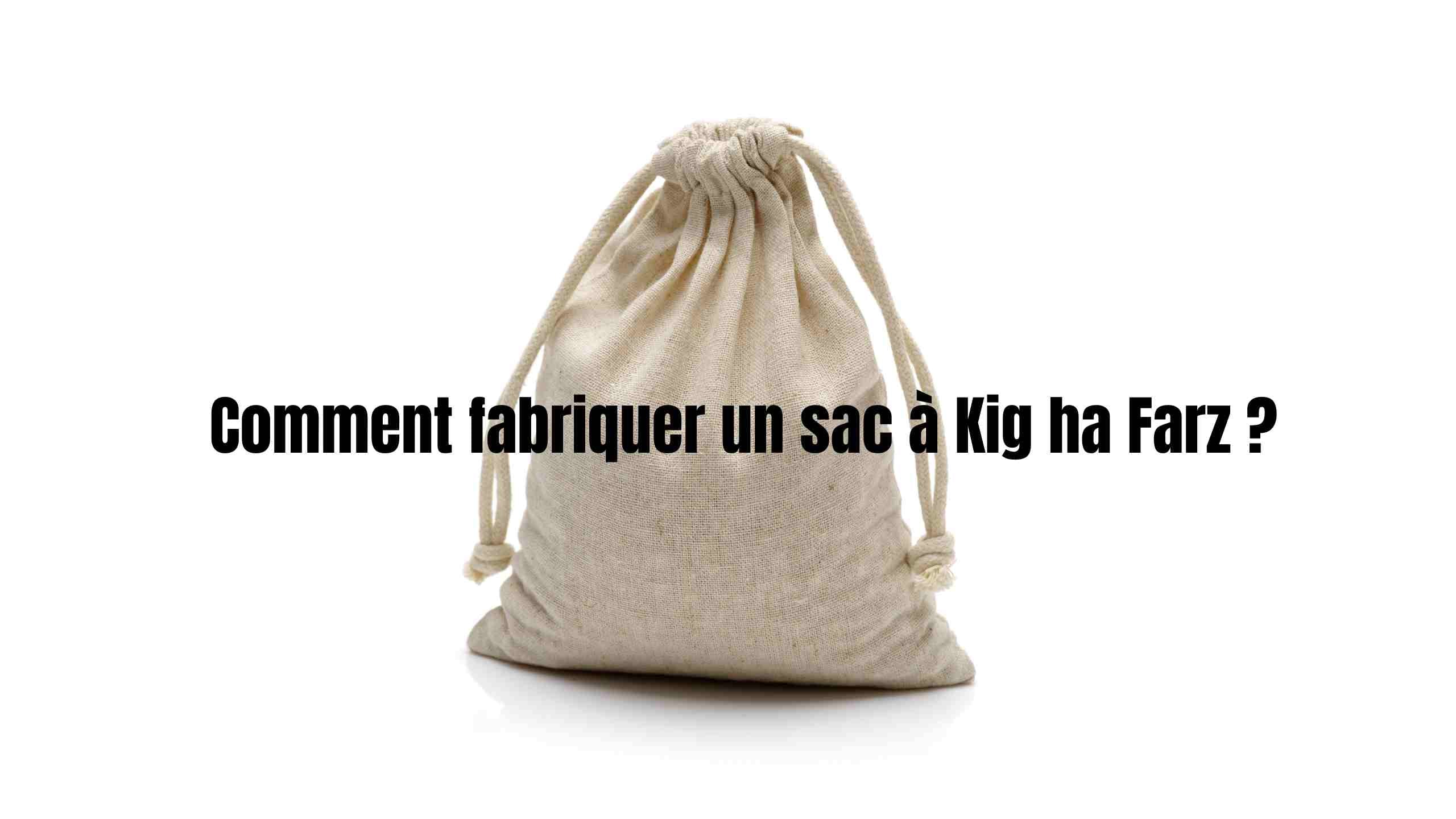 comment fabriquer un sac à Kig ha Farz ?