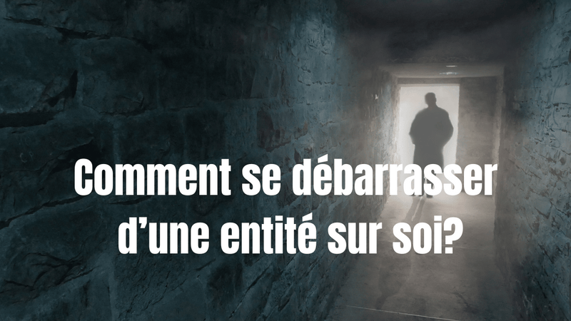 Comment Se Débarrasser Dune Entité Sur Soi Priere