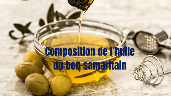 composition de l'huile du Bon Samaritain 