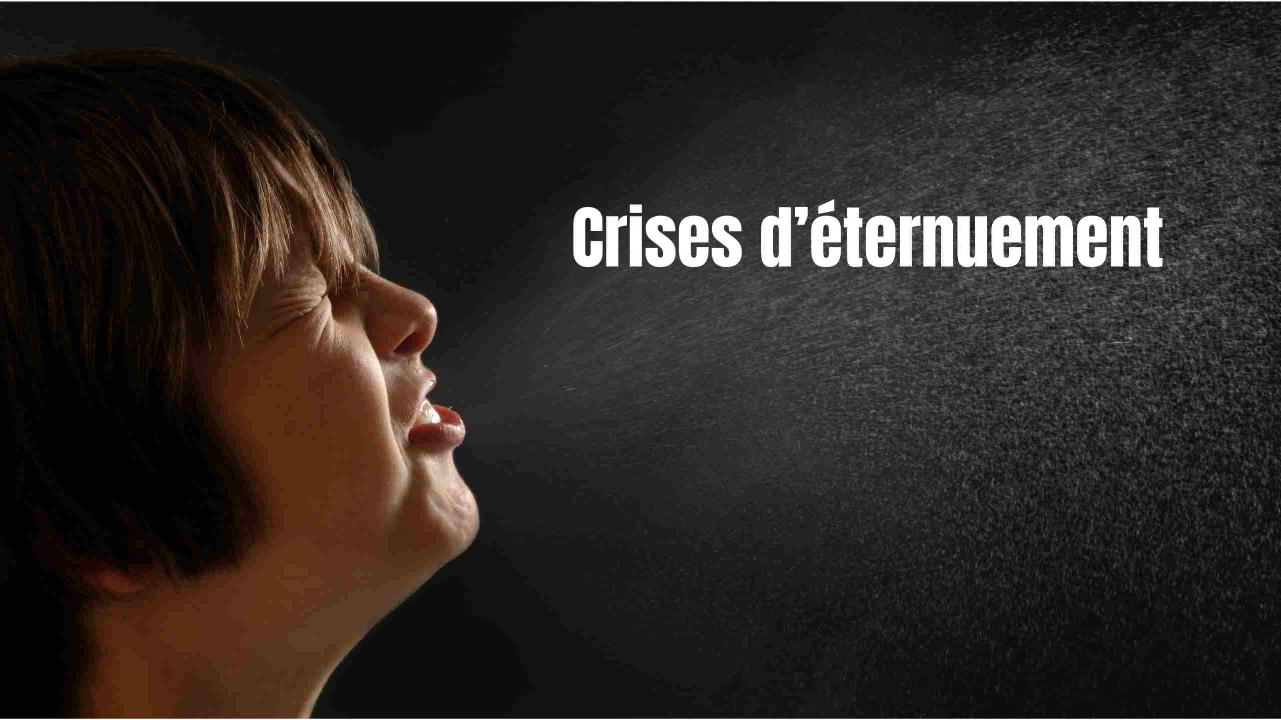 Crise d'éternuement : causes, solutions et astuces pour soulager rapidement