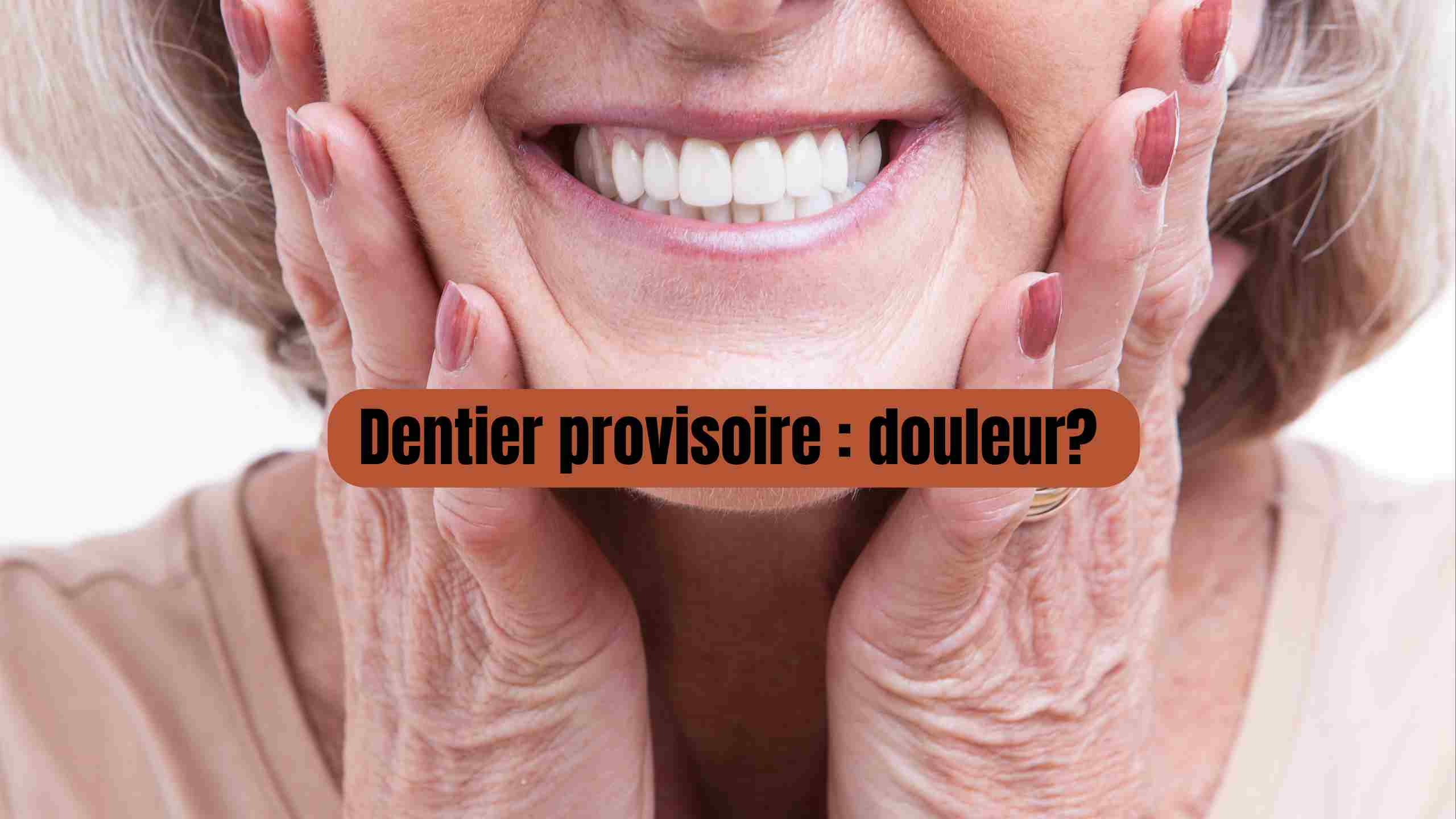 dentier provisoire douleur