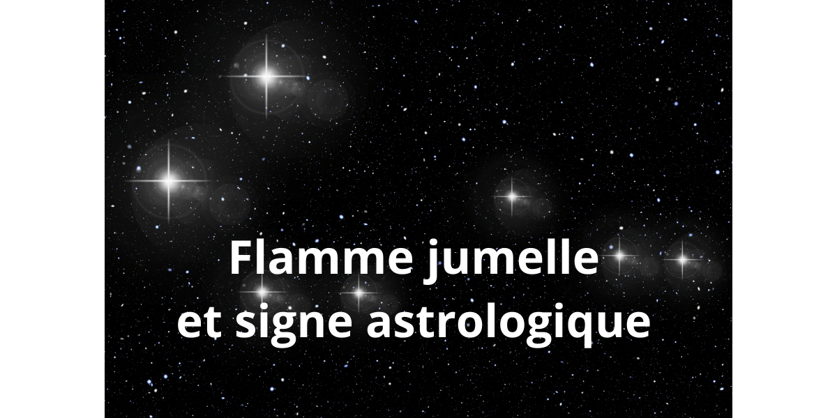 flamme jumelle signe astrologique