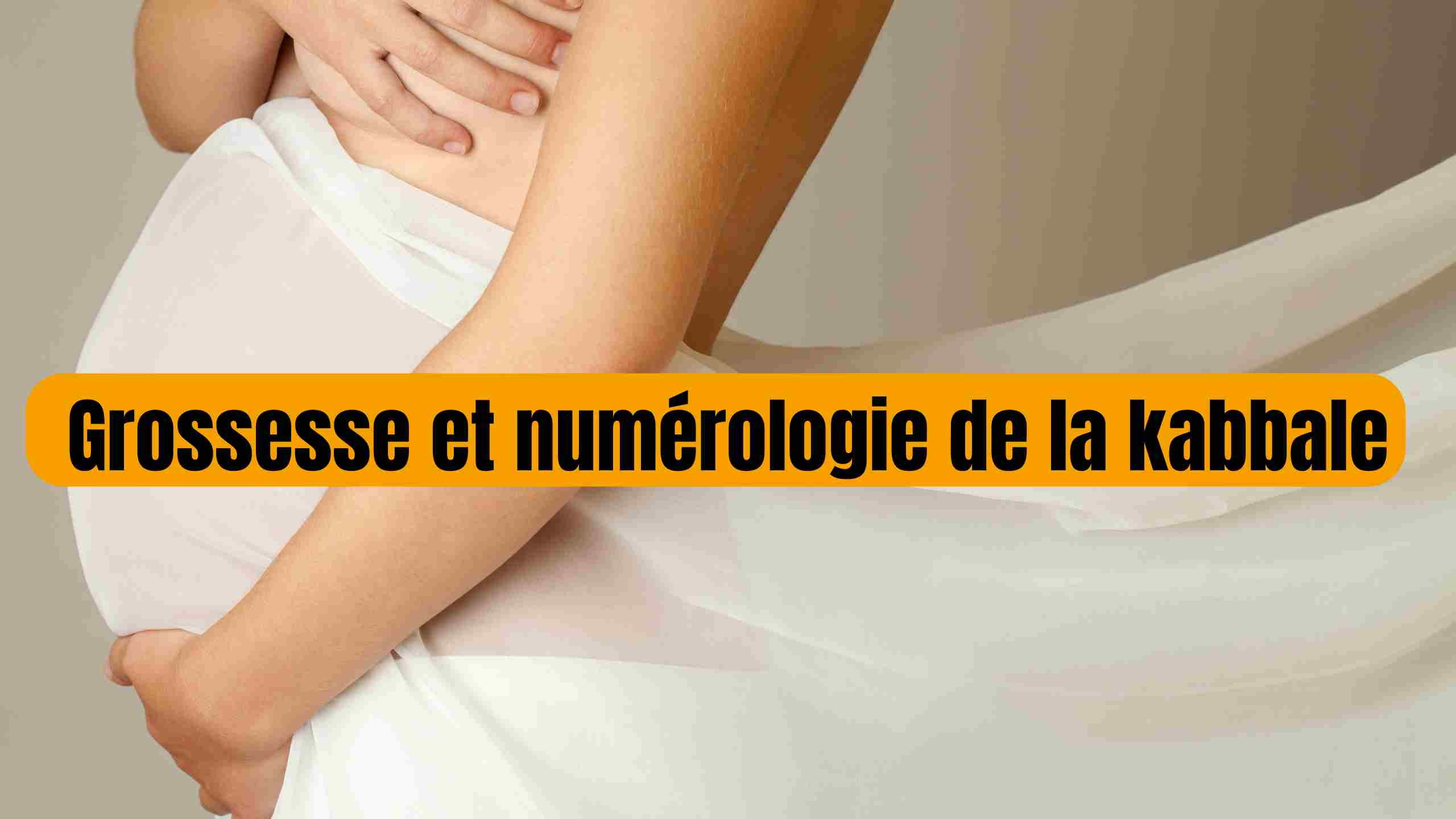 Numerologie Kabbale grossesse