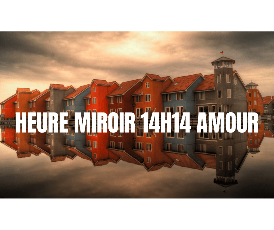 heure miroir 14H14 en  amour