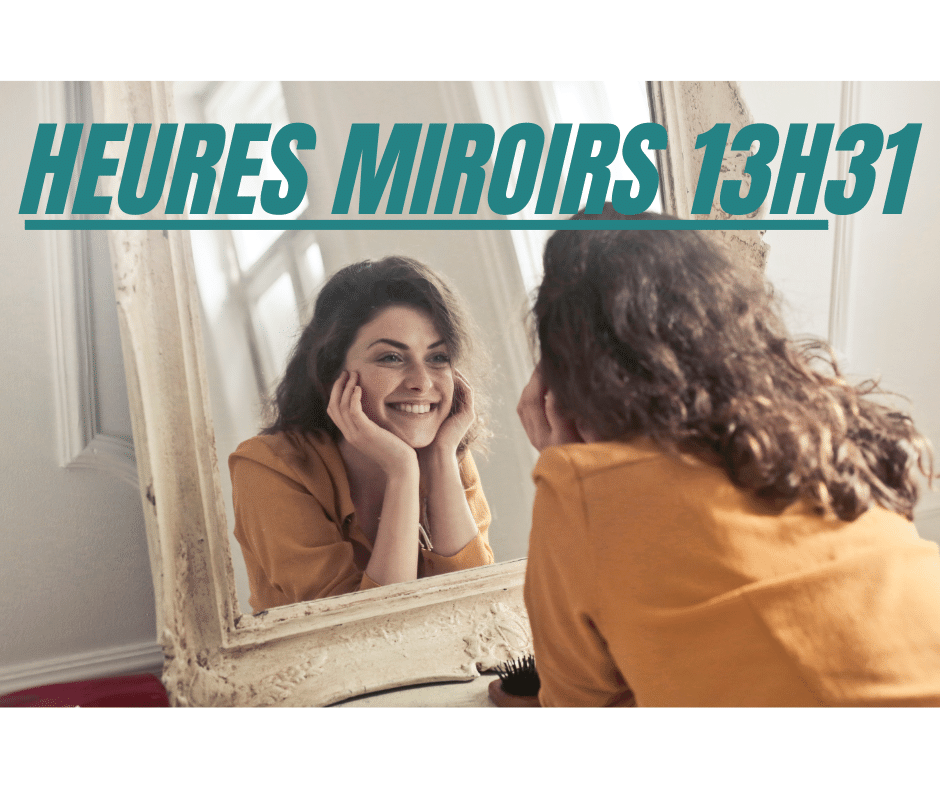 HEURES MIROIRS 13H31