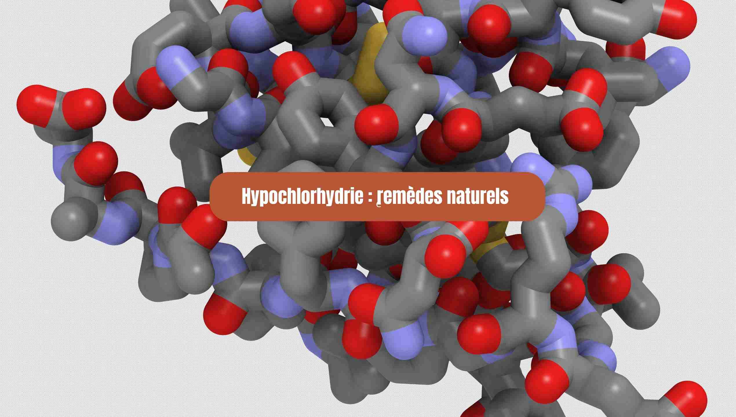 Hypochlorhydrie : remèdes naturels 
