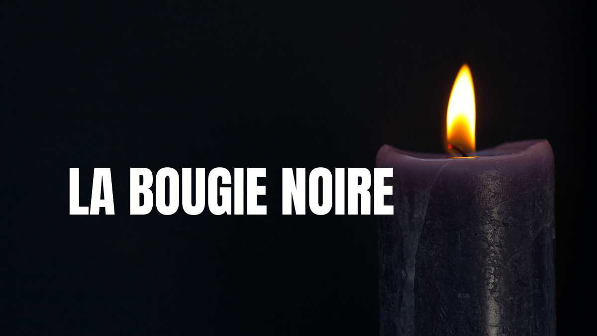 LA BOUGIE NOIRE SIGNIFICATION