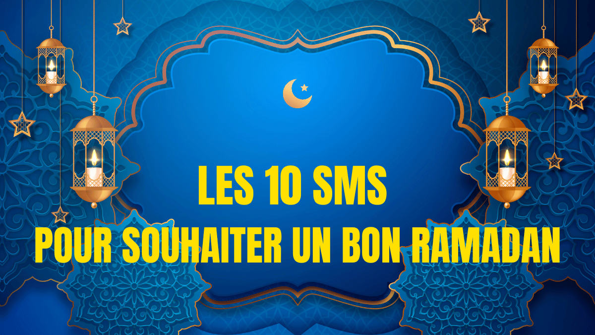 LES 10 SMS POUR SOUHAITER UN BON RAMADAN