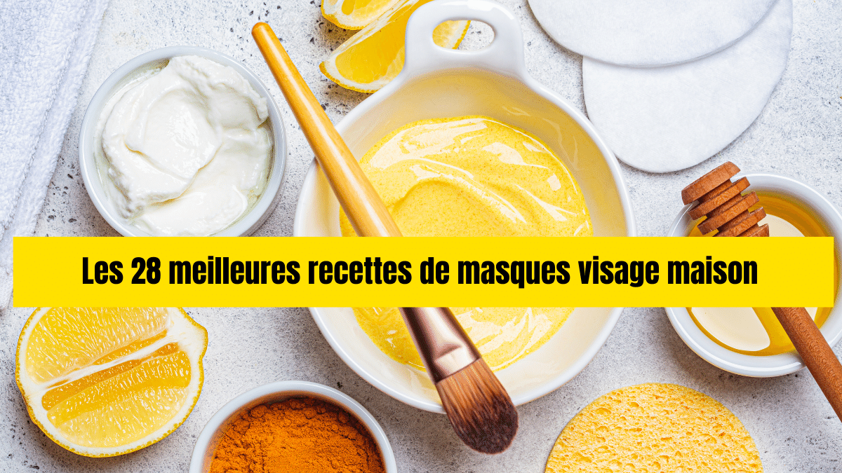 les 28 meilleures recettes de masques visage