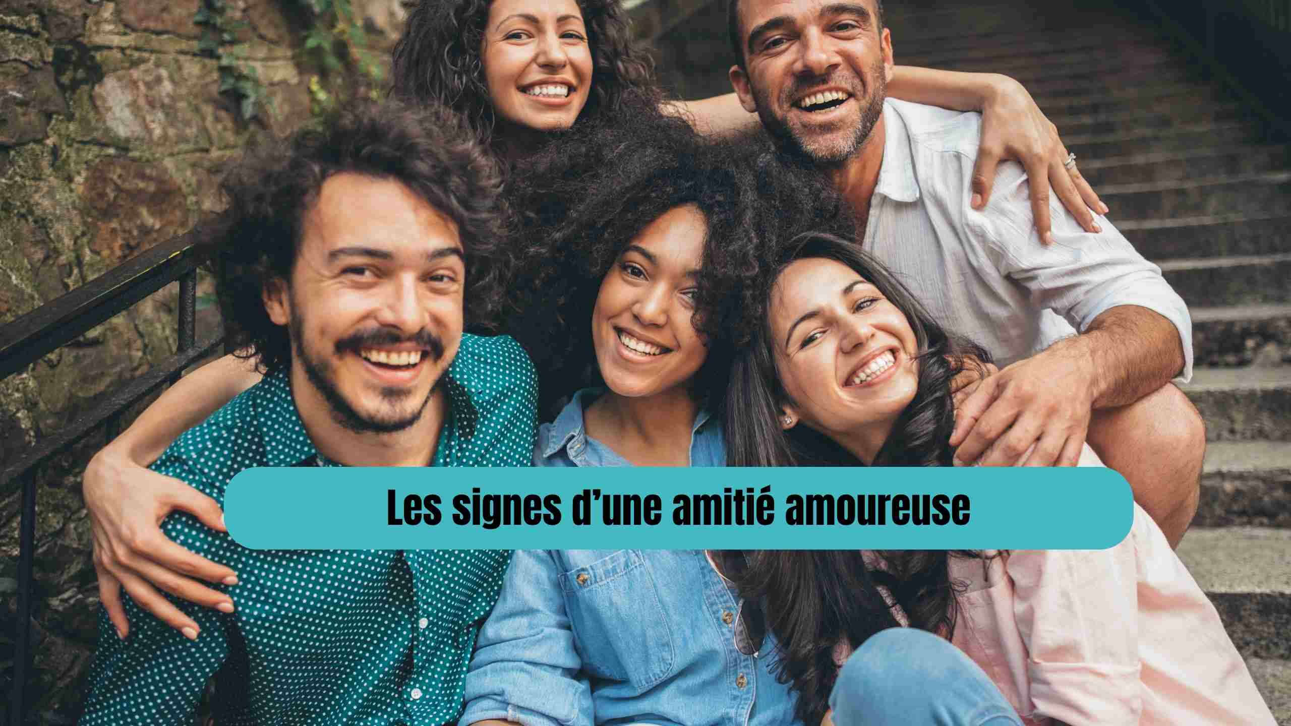 les signes d'une amitié amoureuse