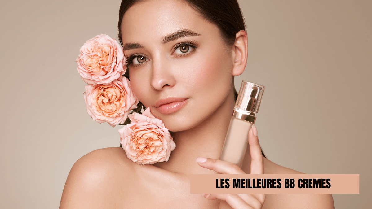 La meilleure BB Crème Guide complet pour une peau parfaite — free download