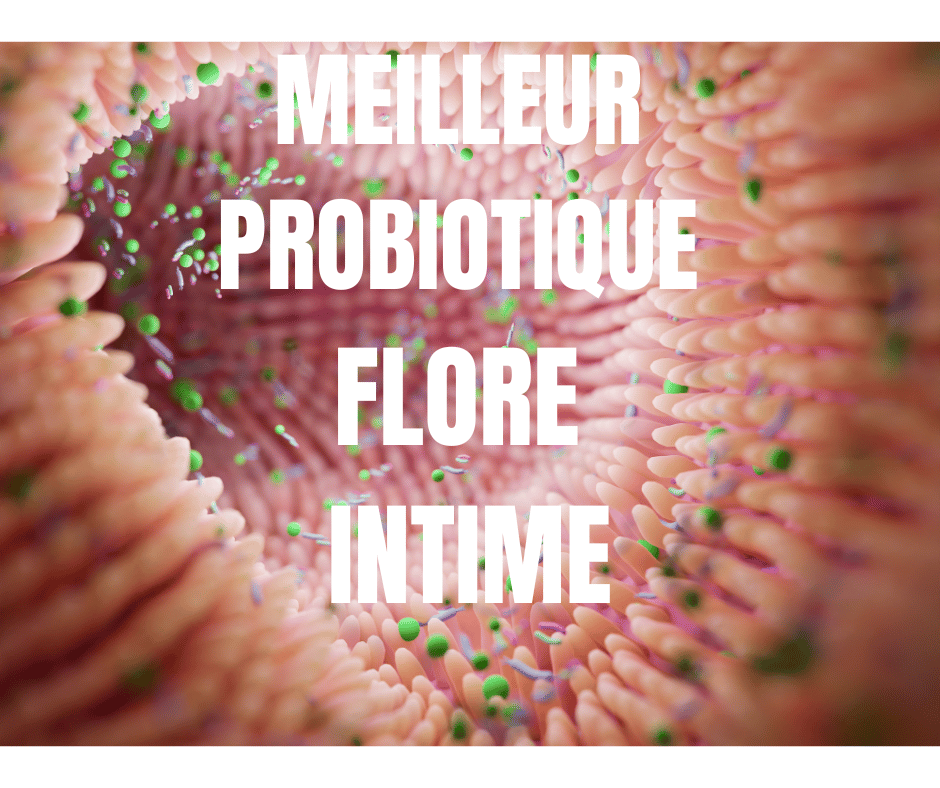 MEILLEUR PROBIOTIQUE flore intime