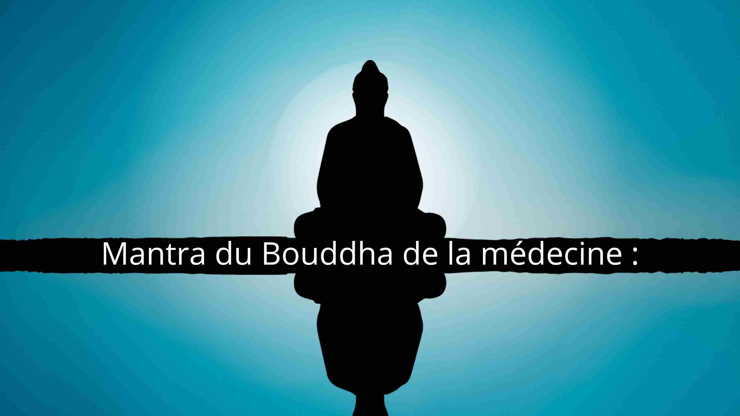 Mantra du Bouddha de la médecine : guérison et apaisement spirituel