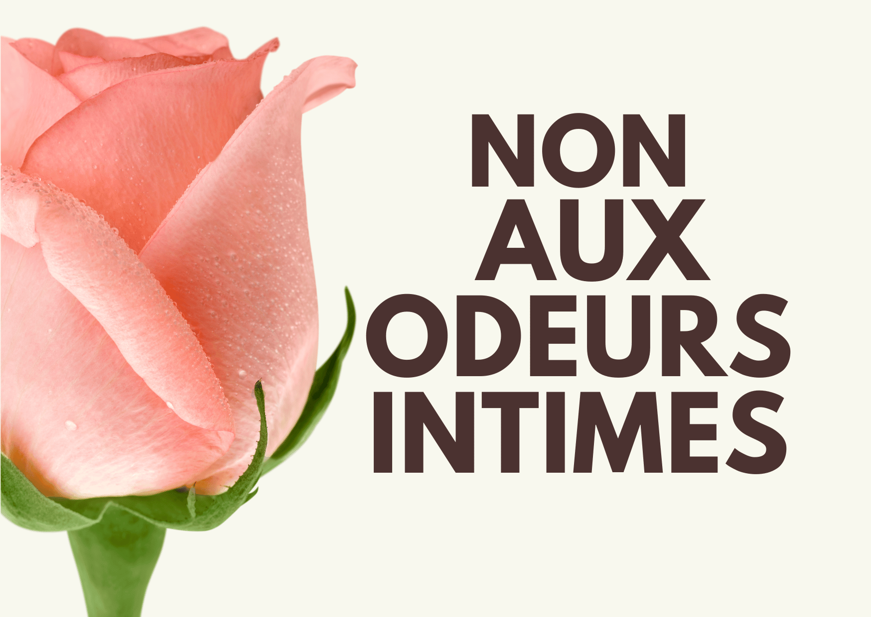 NON aux odeurs intimes