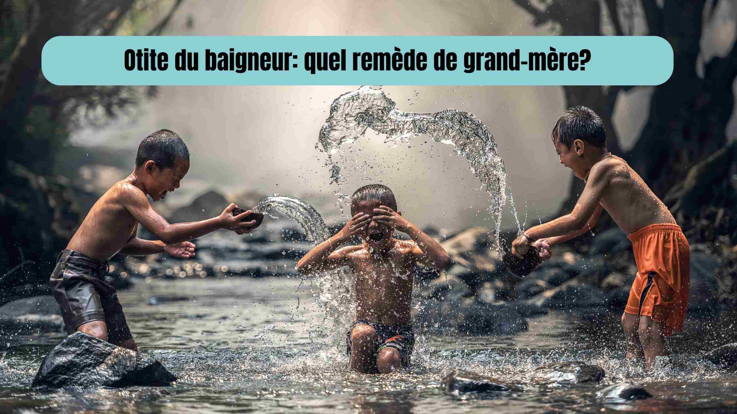 Otite du baigneur: Découvrez les meilleurs remèdes naturels de grand-mère.