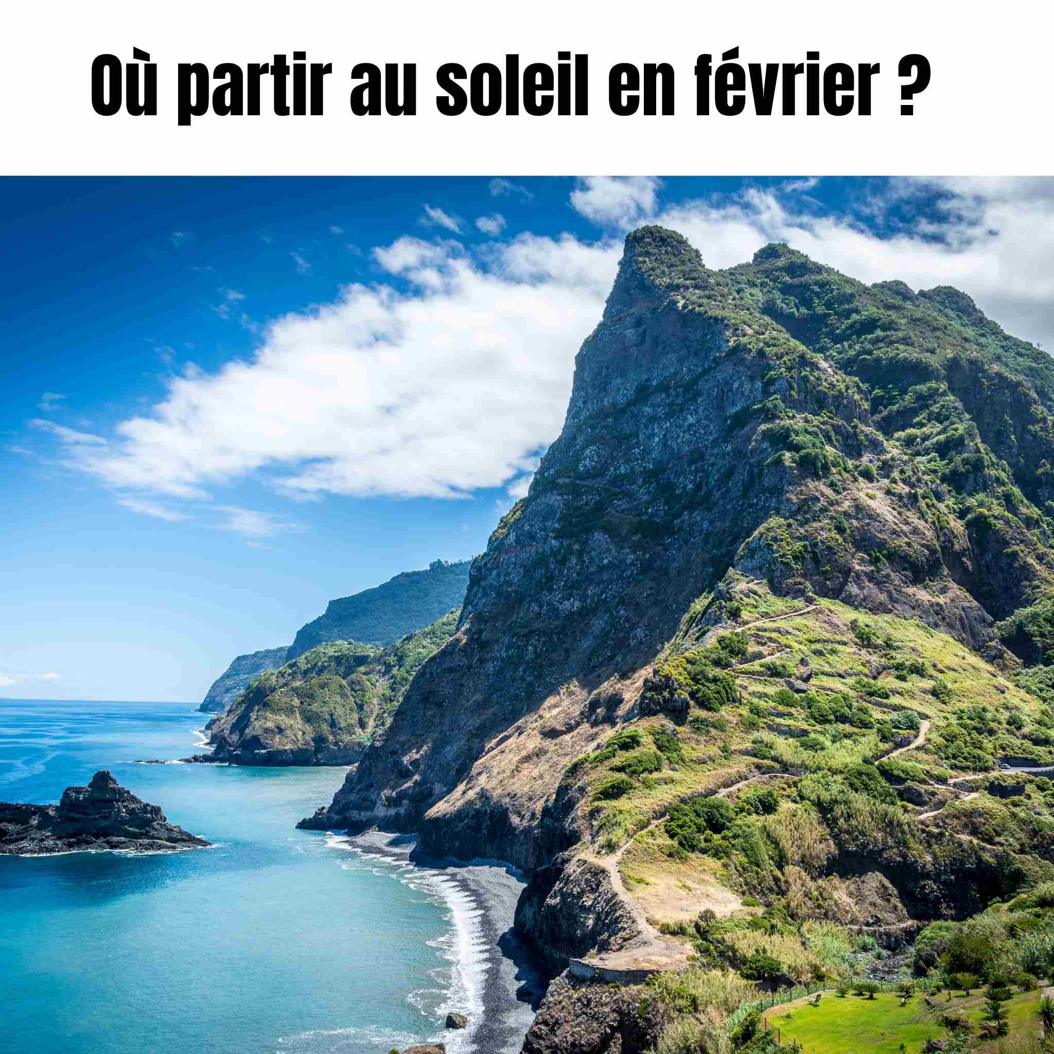 Où partir au soleil en février ? Destinations chaudes, budget, Europe, baignade (2026)