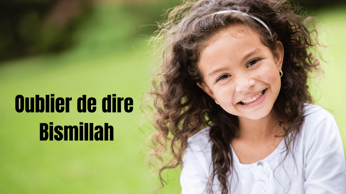 oublier de dire bismillah