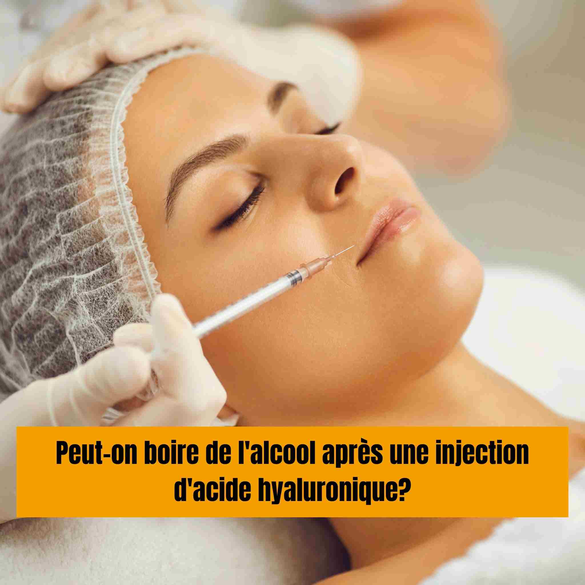 Peut-on boire de l'alcool après une injection d'acide hyaluronique?
