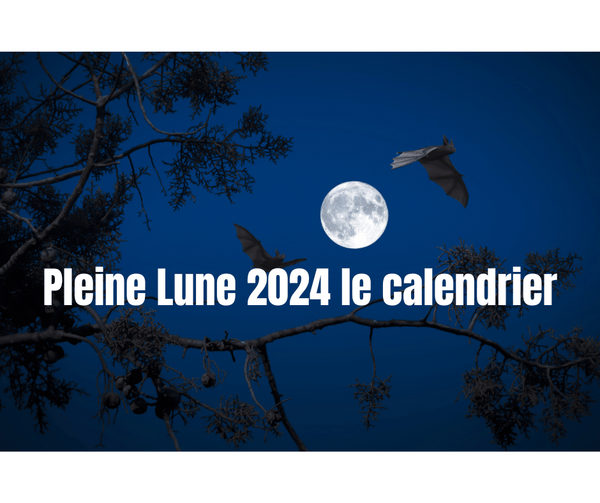 Pleine Lune 2024 le calendrier