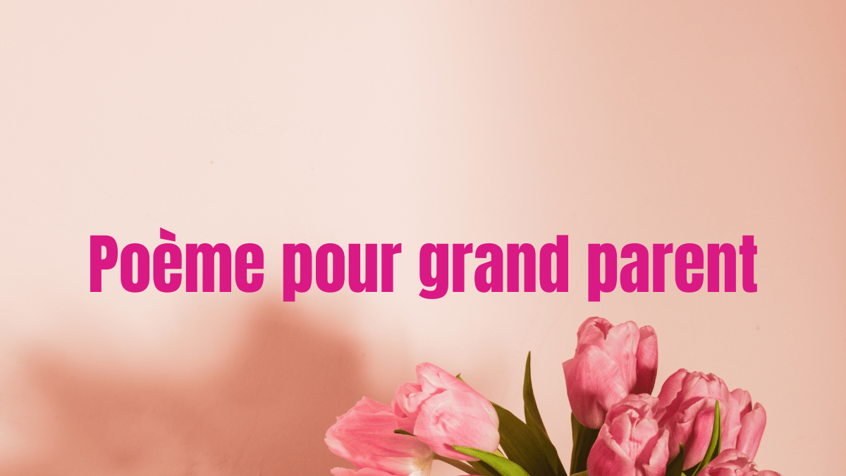 poeme pour grand parent