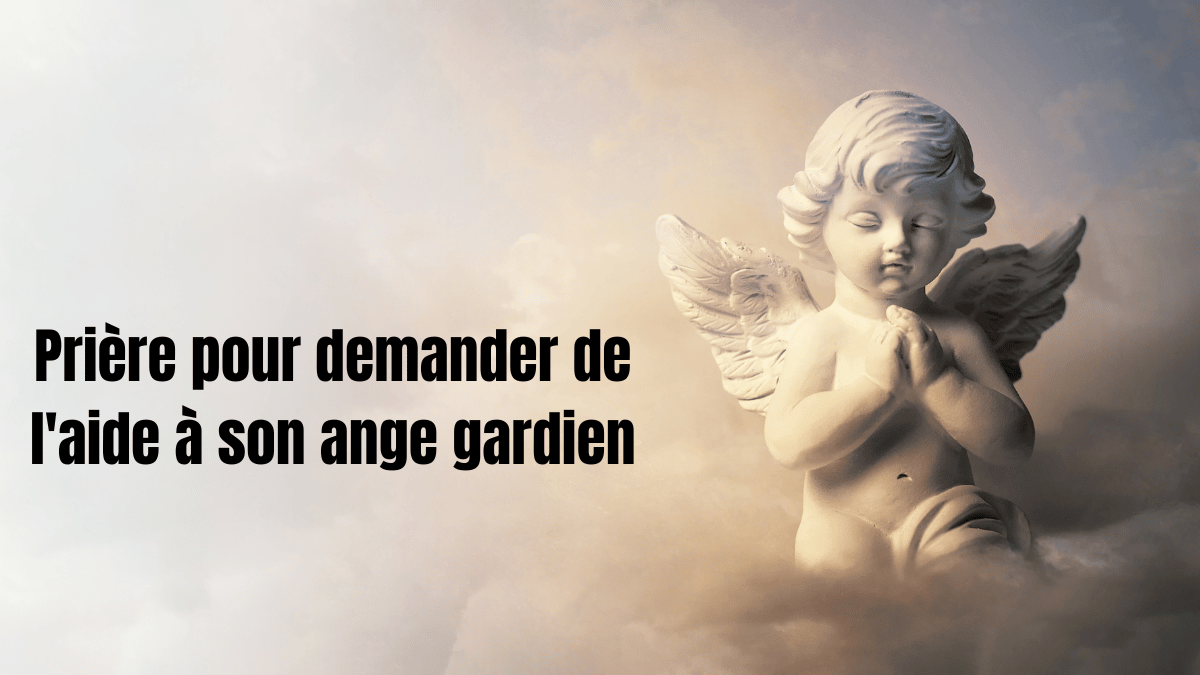 Prière pour demander de l'aide à son ange gardien