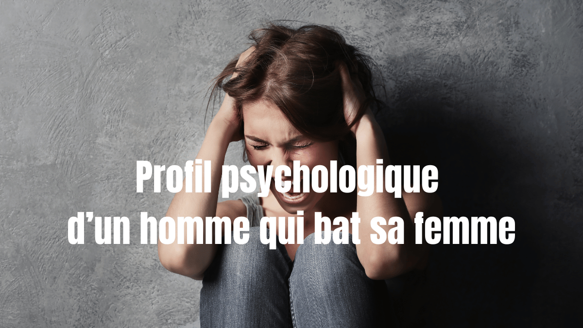 profil psychologique d'un homme qui bat sa femme