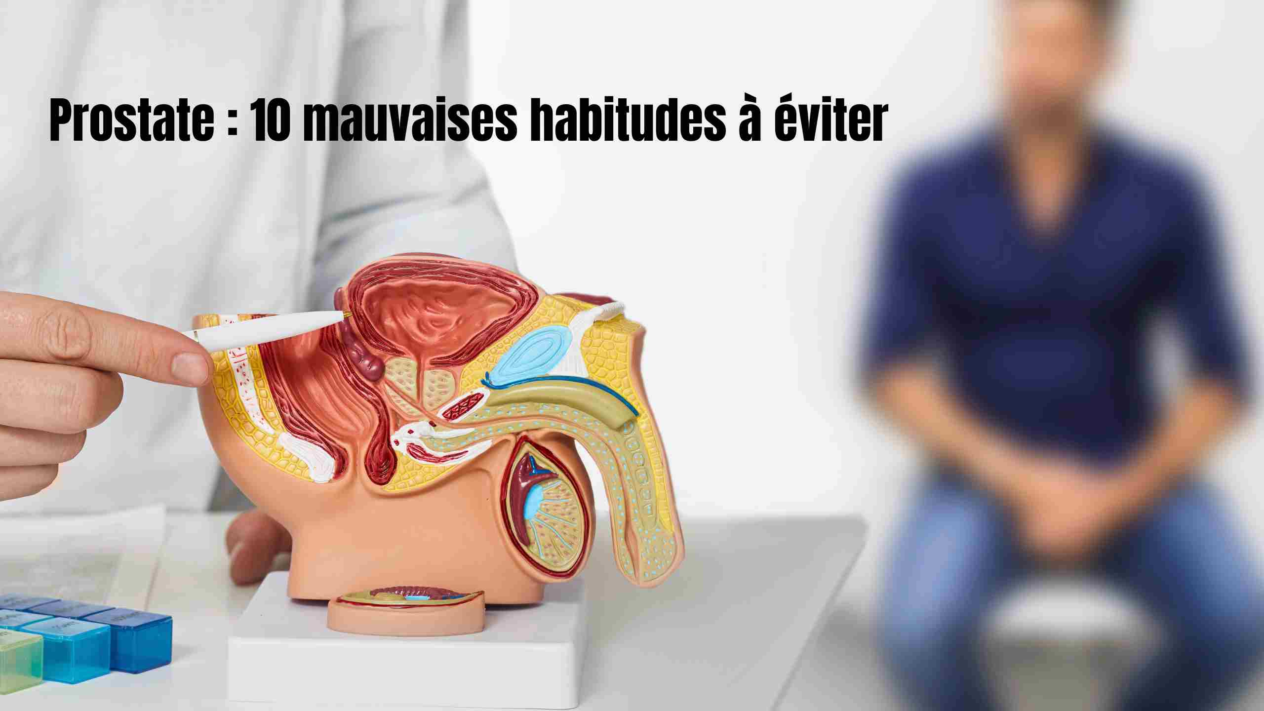 Prostate : 10 mauvaises habitudes à éviter pour rester en forme