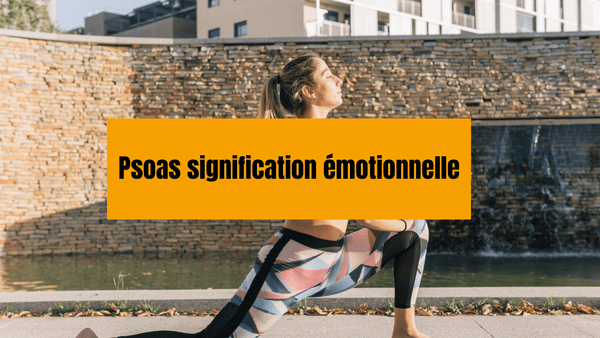 psoas signification émotionnelle