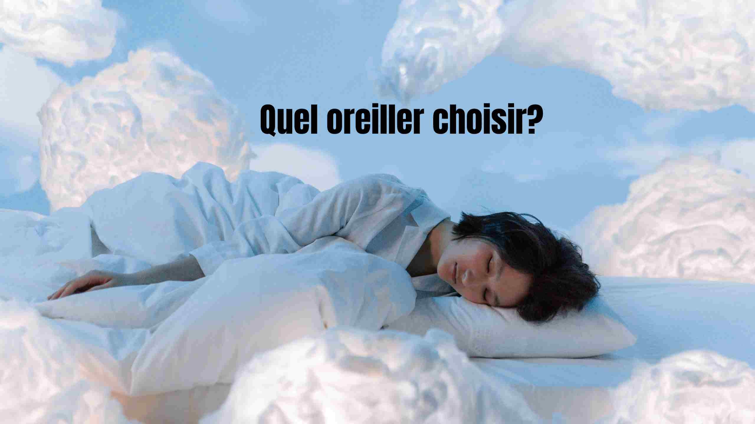 quel oreiller choisir?