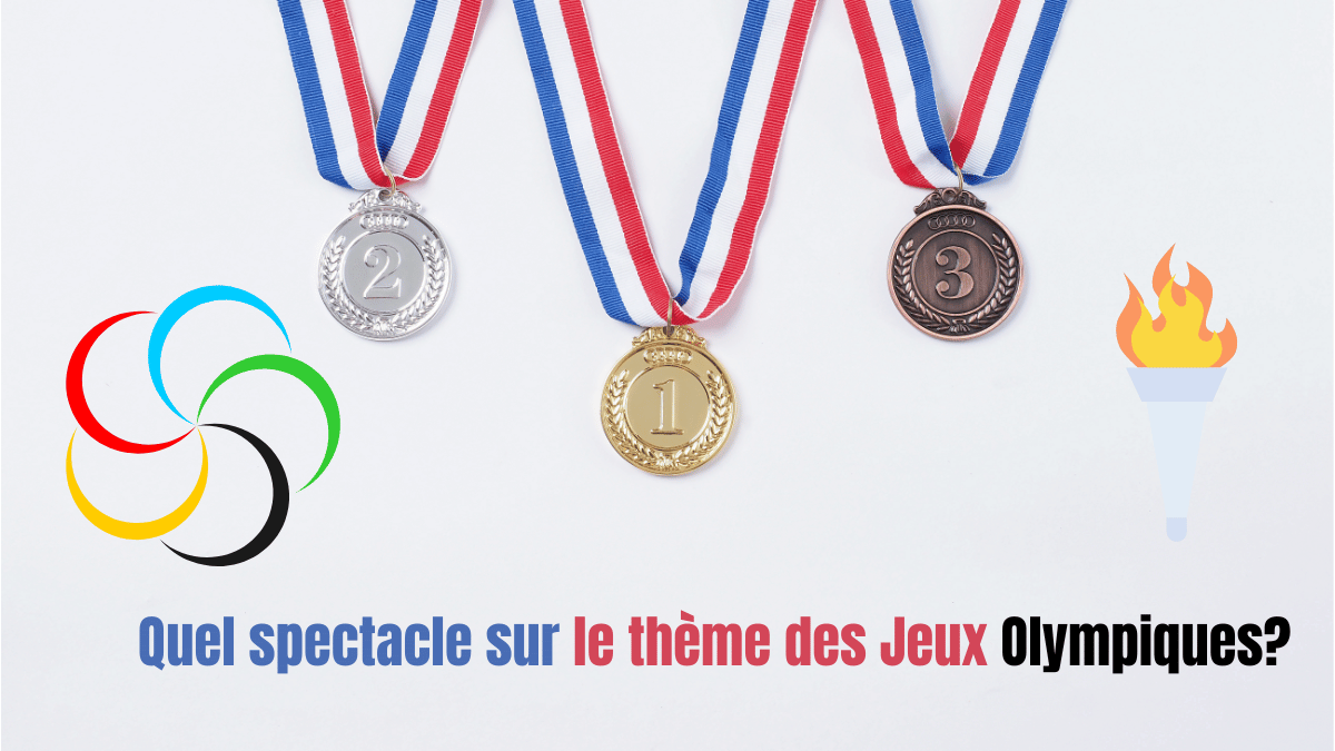 Quel Spectacle thème jeux olympiques