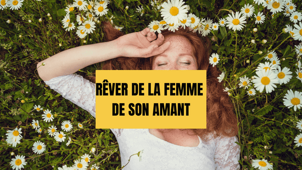 REVER DE LA FEMME DE SON AMANT