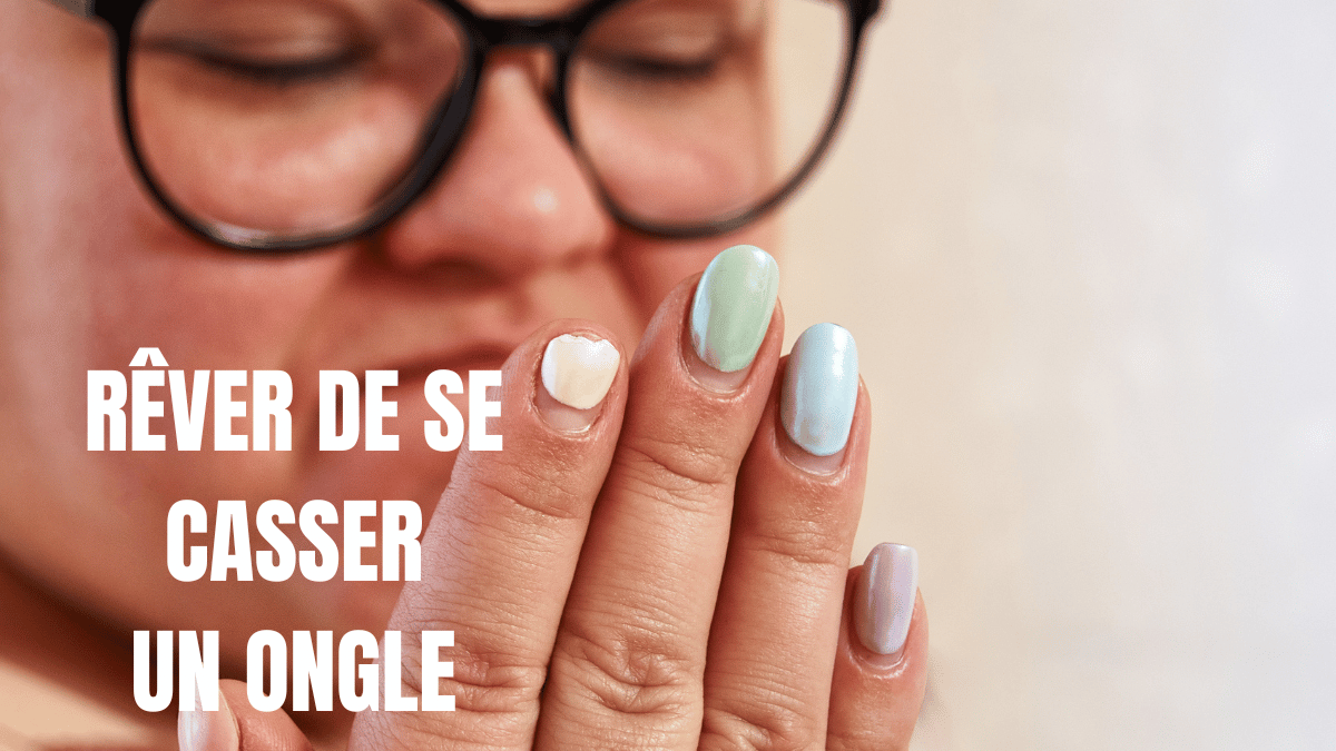 rever de se casser un ongle