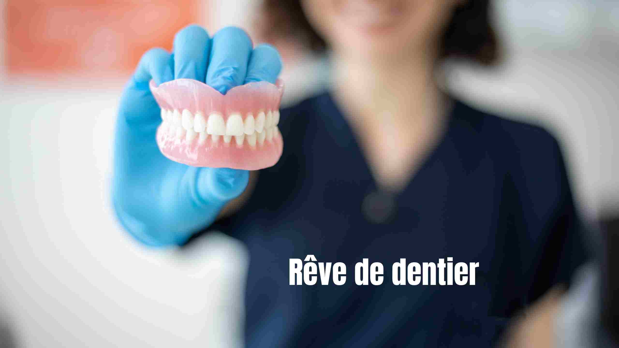 reve de dentier