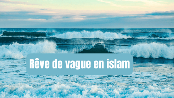 reve de vague en islam