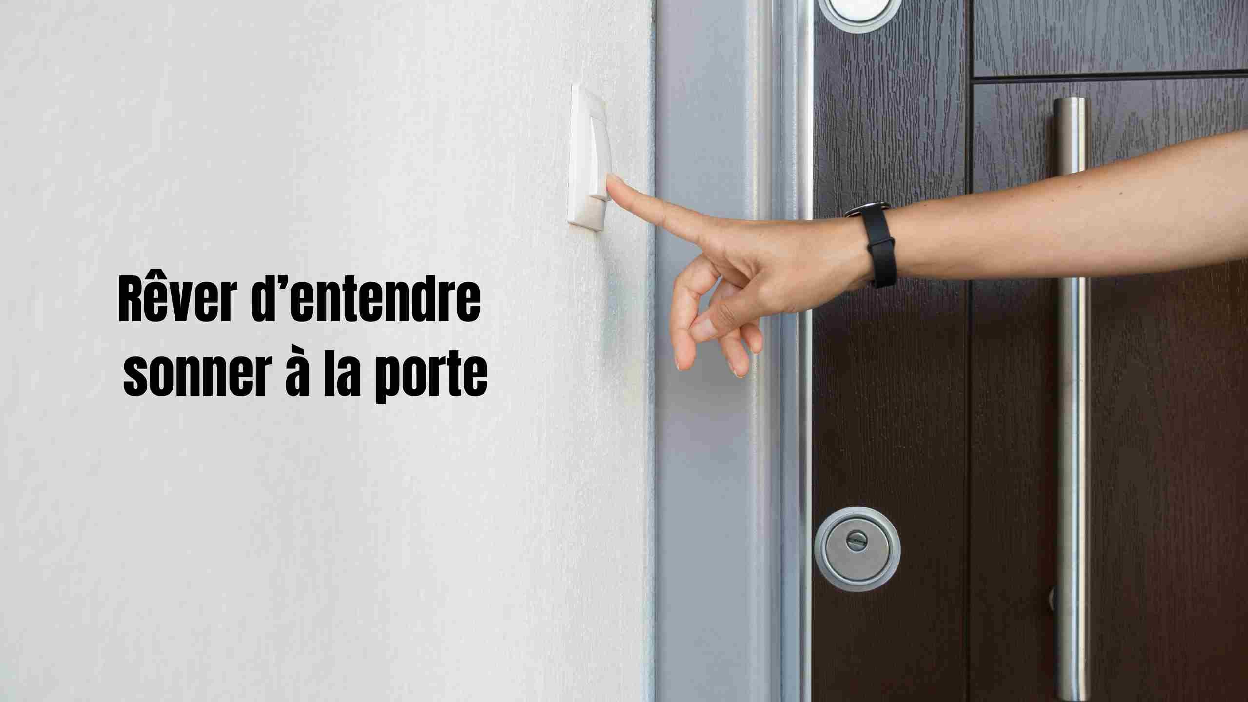 reve d'entendre sonner à la porte