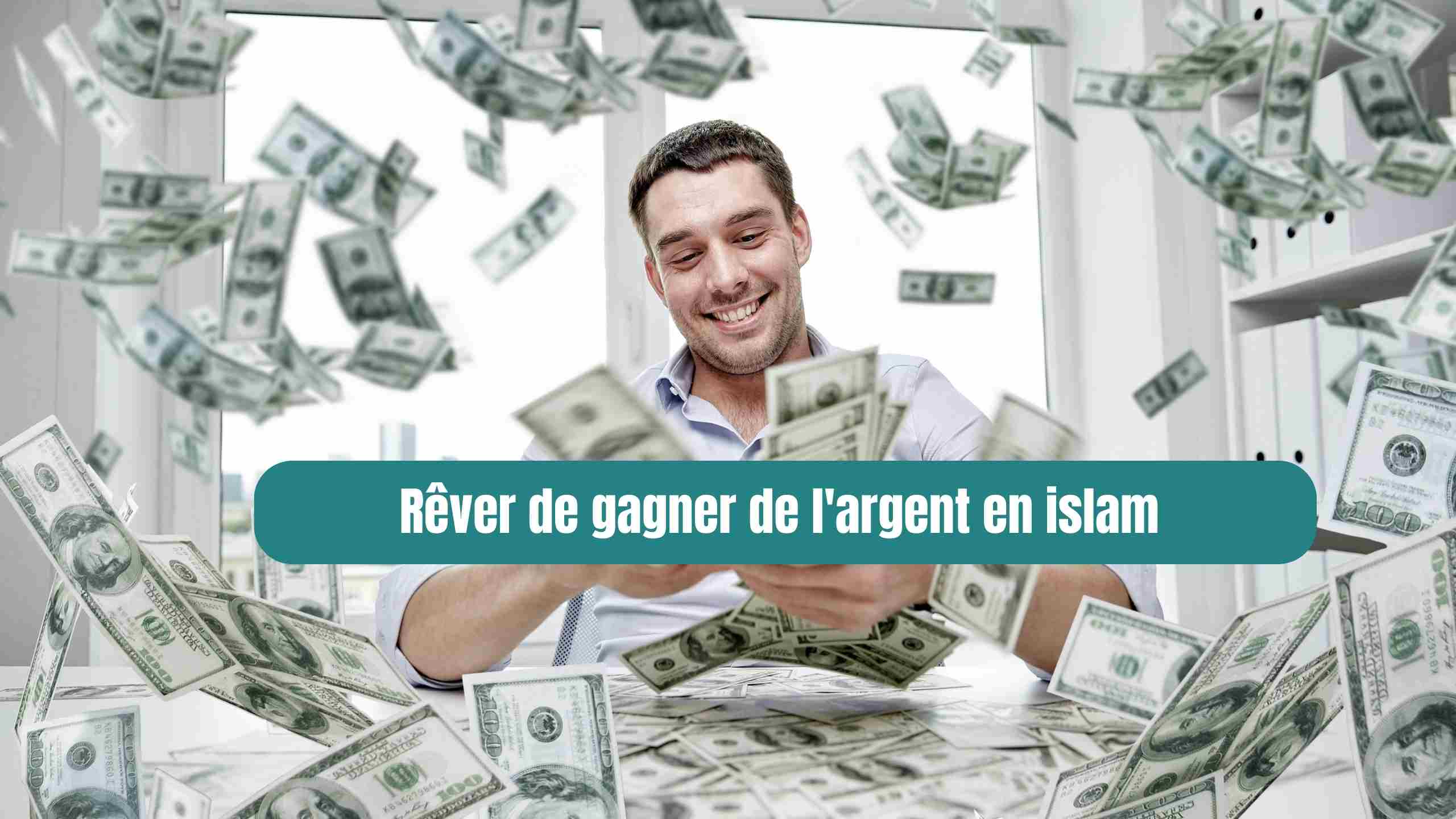 Rêver de gagner de l'argent en islam :
