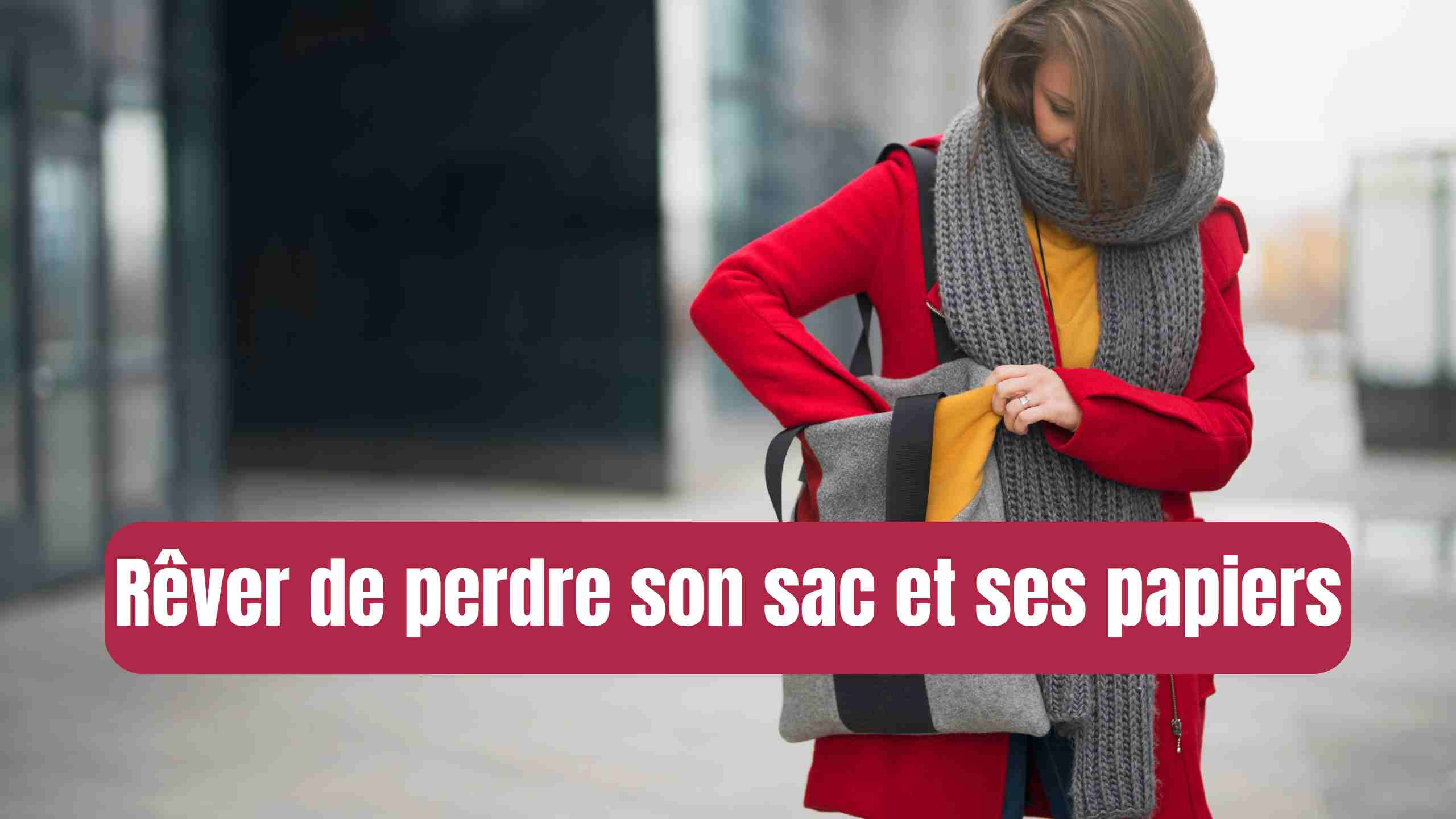 rever de perdre son sac et ses papiers