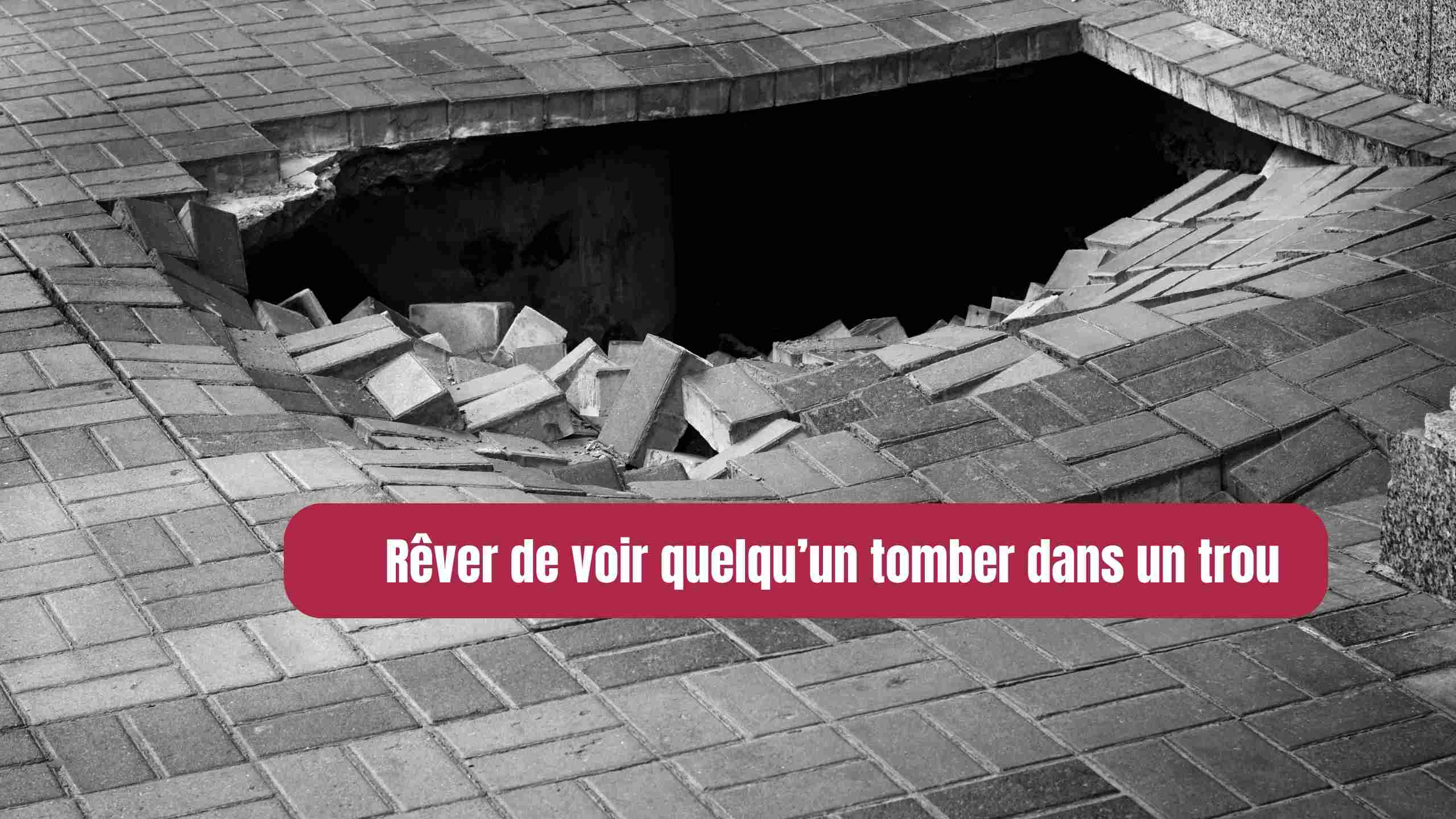 Rêver de voir quelqu'un tomber dans un trou : interprétations