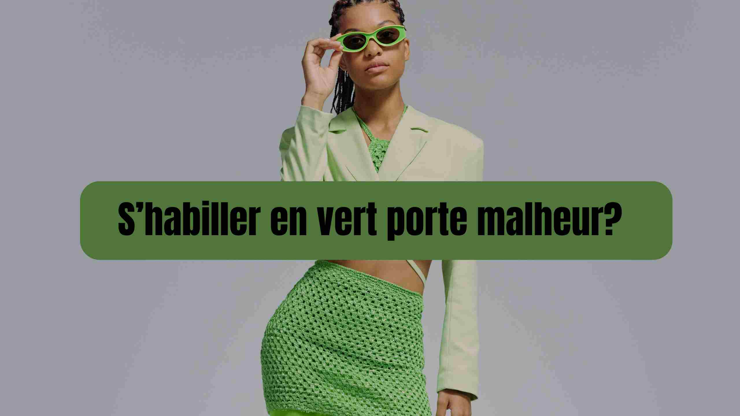 S'habiller en vert porte malheur?