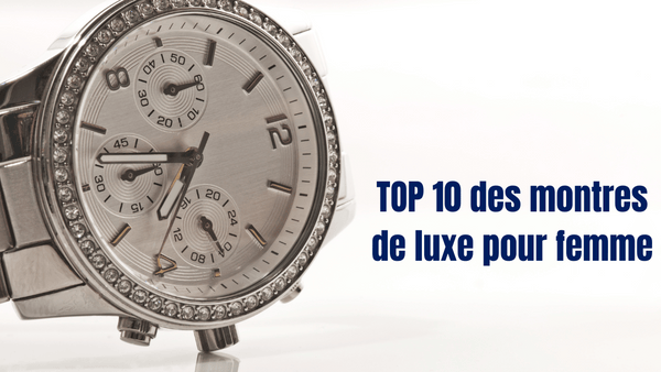 top 10 montres de luxe pour femme