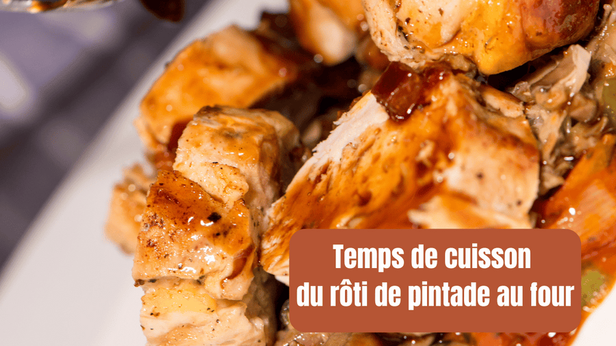 Temps de cuisson idéal pour un rôti de pintade farcie au four