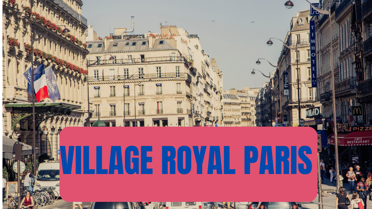 VILLAGE ROYAL PARIS