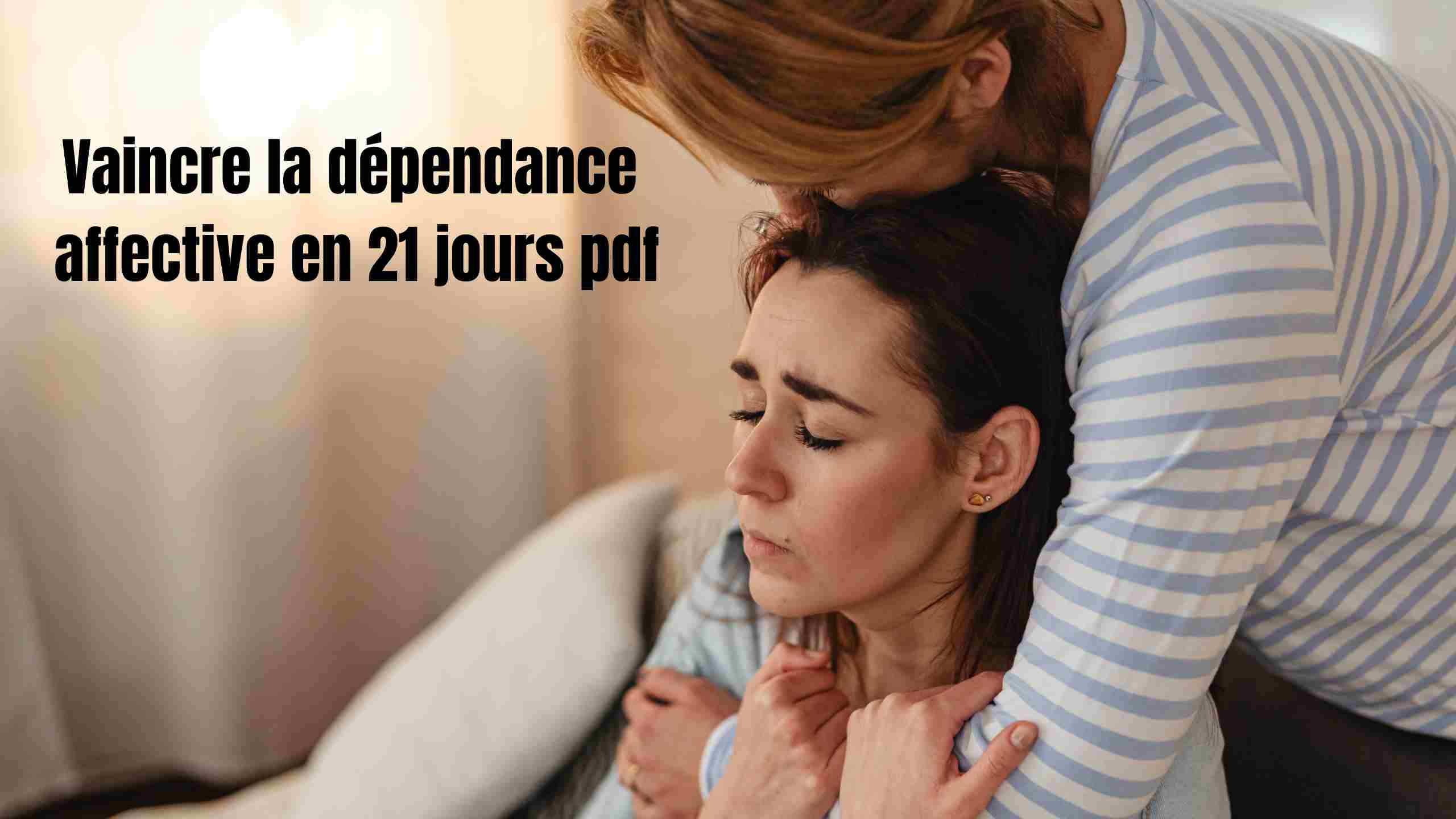 Vaincre la dépendance affective en 21 jours pdf