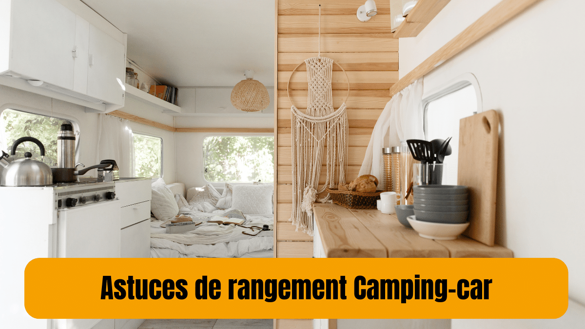 astuce rangement camping car